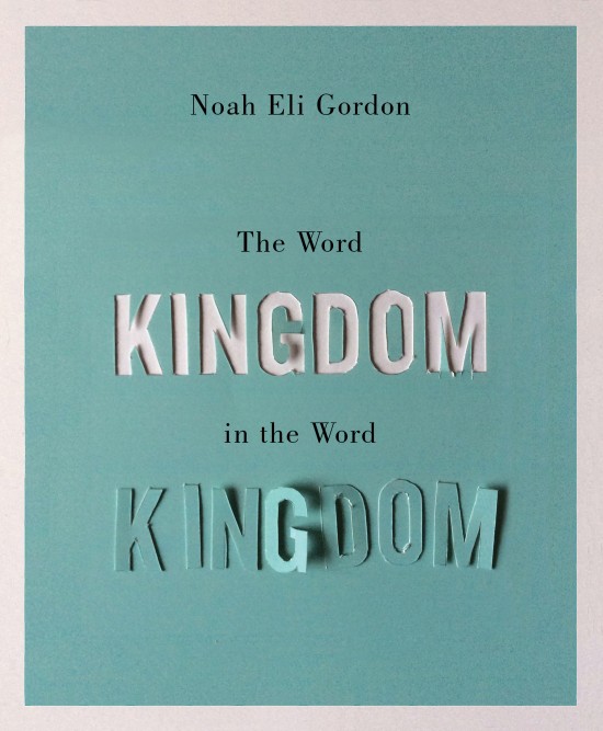 The Word Kingdom in the Word Kingdom by Noah Eli Gordon